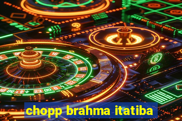 chopp brahma itatiba